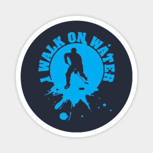 Walk on water - Ice hockey Magnet